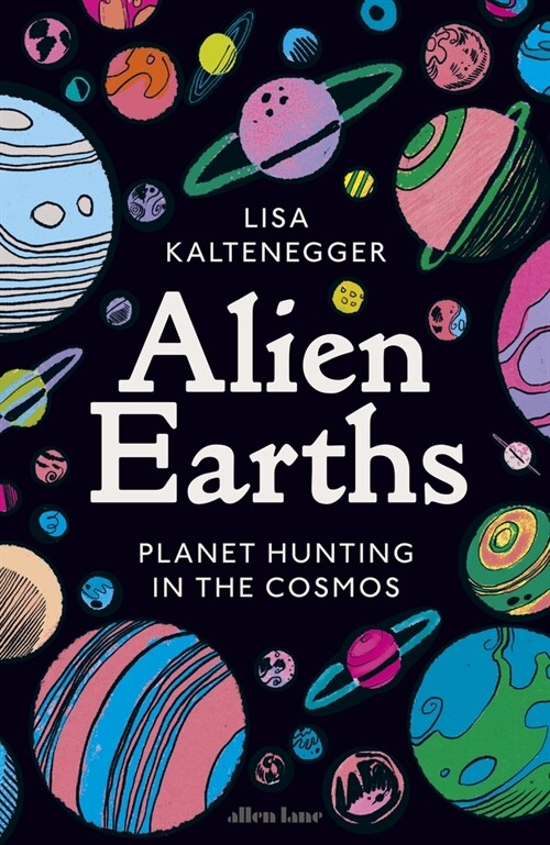 Alien Earths : Planet Hunting in the Cosmos (Hardcover)