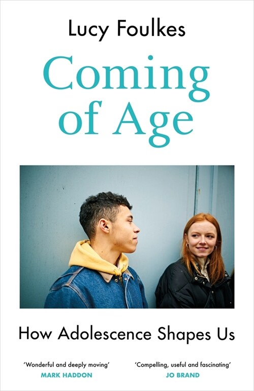 Coming of Age : How Adolescence Shapes Us (Hardcover)