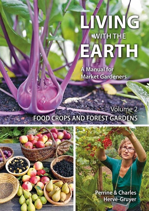 Living with the Earth : A Manual for Market Gardeners (Paperback)