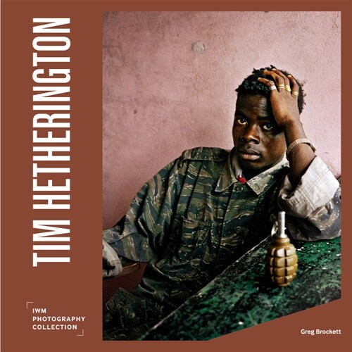 Tim Hetherington : IWM Photography Collection (Hardcover)