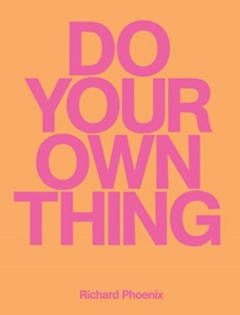 Do Your Own Thing - Richard Phoenix (Paperback)