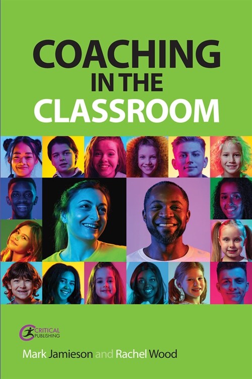 Coaching in the Classroom : Bringing out the best in learners (Paperback)