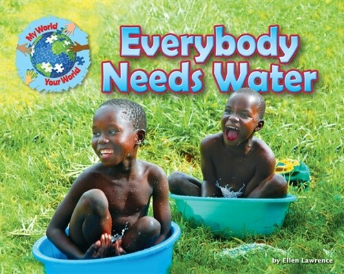 Everybody Needs Water (Hardcover)