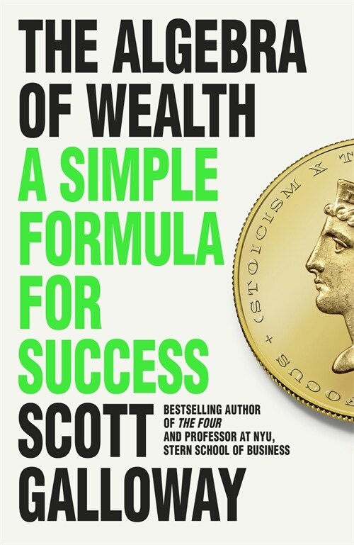The Algebra of Wealth : A Simple Formula for Success (Hardcover)