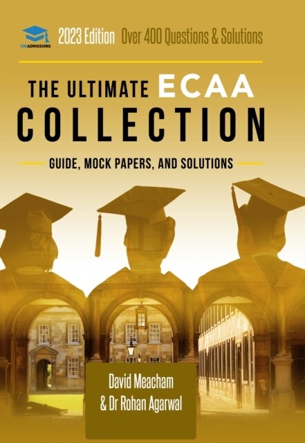 The Ultimate ECAA Collection : Economics Admissions Assessment Collection. Updated with the latest specification, 300+ practice questions and past pap (Hardcover, New ed)