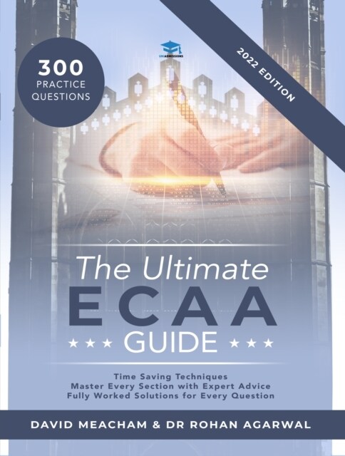 The Ultimate ECAA Guide : A comprehensive ECAA Guide for the 2022 admissions cycle - contains hints and tips, over 300 practice questions, revision st (Paperback, 3 New edition)