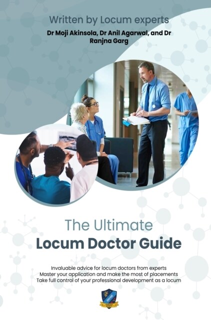 The Ultimate Locum Doctor Guide : Expert advice and support for new and experienced locum doctors from experts in the field - master applications, get (Paperback, New ed)