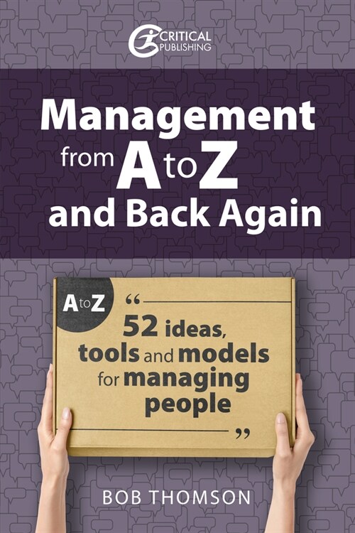 Management from A to Z and back again : 52 Ideas, tools and models for managing people (Paperback)