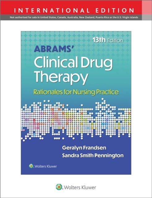 Abrams Clinical Drug Therapy : Rationales for Nursing Practice (Paperback, Thirteenth, International Edition)