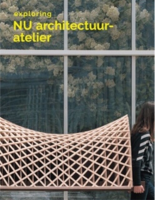 Exploring NU Architectuuratelier: Architecture in Belgium (Paperback)
