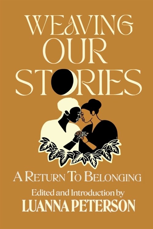 Weaving Our Stories: Return To Belonging (Paperback)