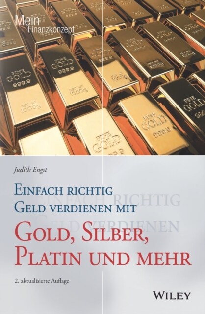 Einfach richtig Geld verdienen mit Gold, Silber, Platin und mehr (Paperback, 2)