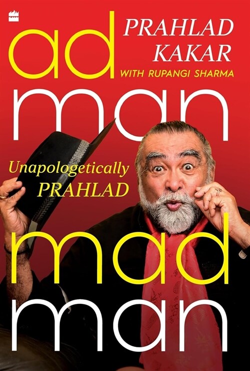 Adman-Madman: Unapologetically Prahlad (Hardcover)