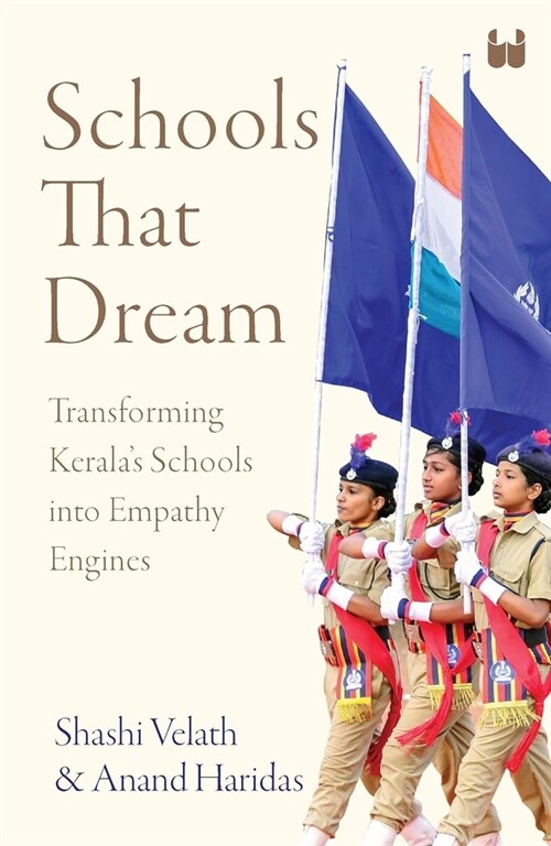 Schools that Dream : Transforming Keralas Schools into Empathy Engines (Paperback)