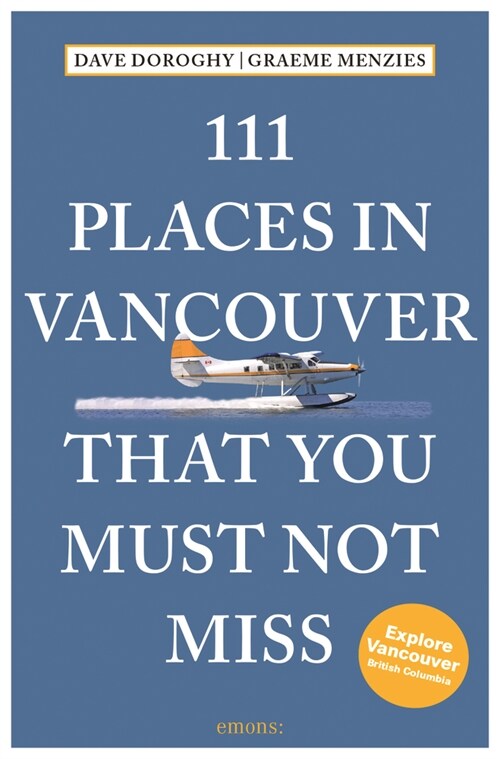 111 Places in Vancouver That You Must Not Miss (Paperback, 2 New edition)