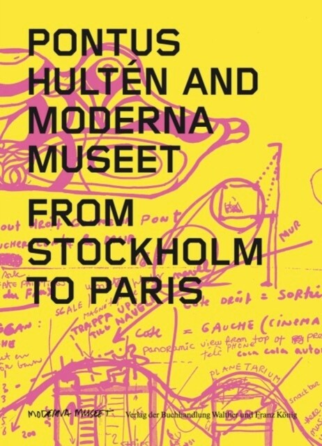 Pontus Hulten and Moderna Museet : From Stockholm to Paris (Paperback)