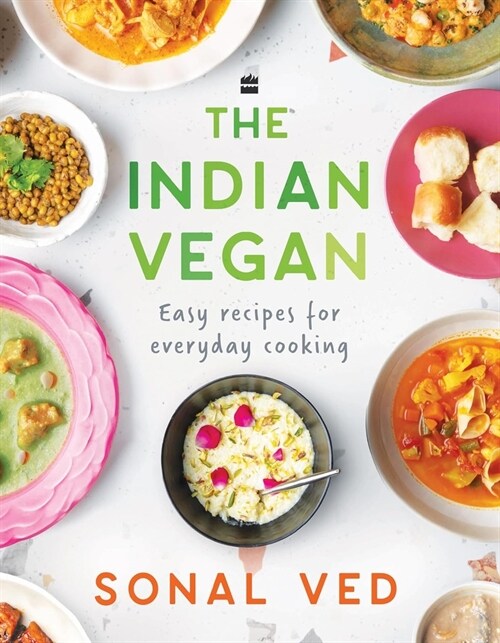 The Indian Vegan: Easy Recipes for Everyday Cooking (Hardcover)