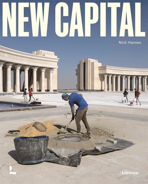 New Capital: Building Cities from Scratch (Hardcover)