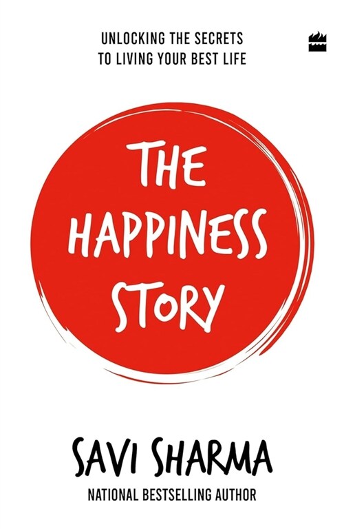 The Happiness Story: Unlocking the Secrets to Living Your Best Life (Paperback)