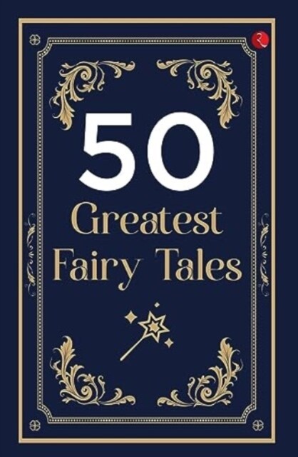 50 GREATEST FAIRY TALES AND HAPPILY EVER AFTERS (Paperback)