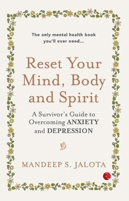 RESET YOUR MIND,BODY AND SPIRIT : A SURVIVORS GUIDE TO OVERCOMING ANXIETY AND DEPRESSION (Paperback)