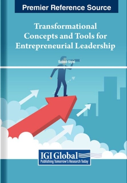Transformational Concepts and Tools for Entrepreneurial Leadership (Hardcover)
