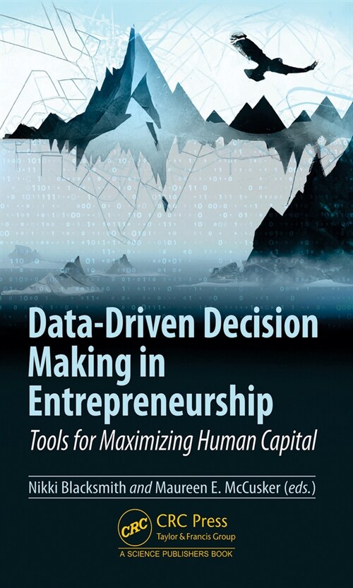 Data-Driven Decision Making in Entrepreneurship : Tools for Maximizing Human Capital (Hardcover)