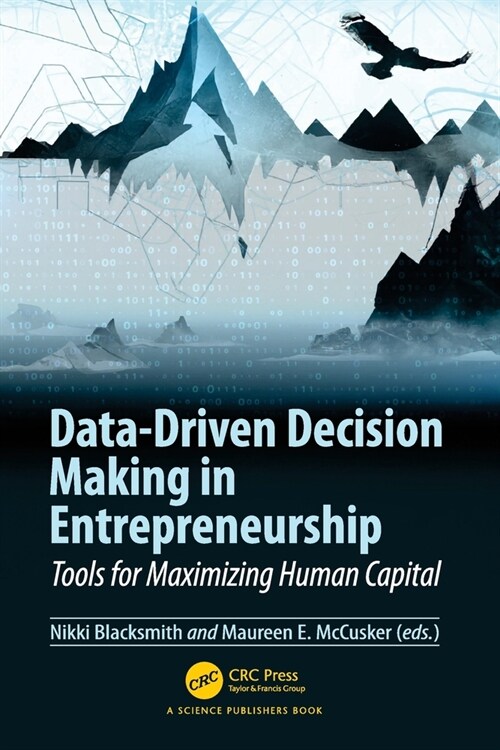 Data-Driven Decision Making in Entrepreneurship : Tools for Maximizing Human Capital (Paperback)