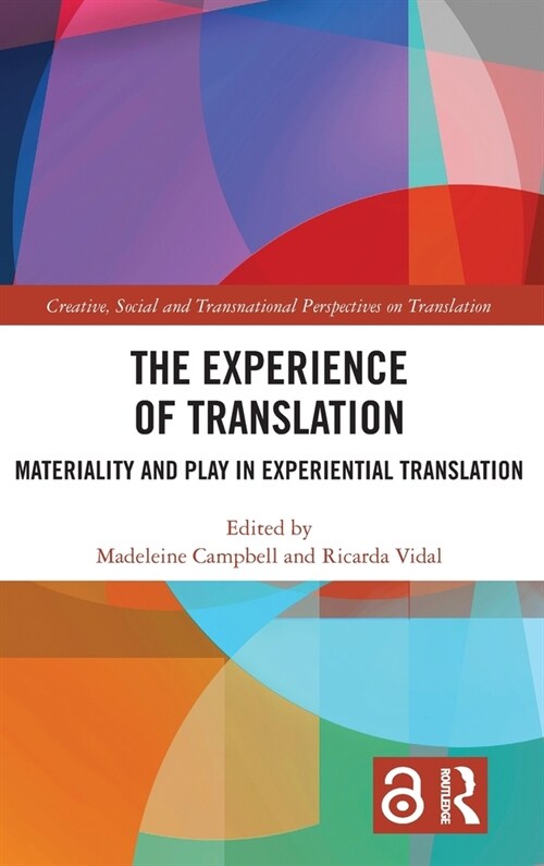 The Experience of Translation : Materiality and Play in Experiential Translation (Hardcover)