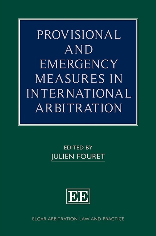 Provisional and Emergency Measures in International Arbitration