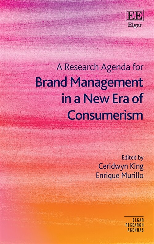 A Research Agenda for Brand Management in a New Era of Consumerism