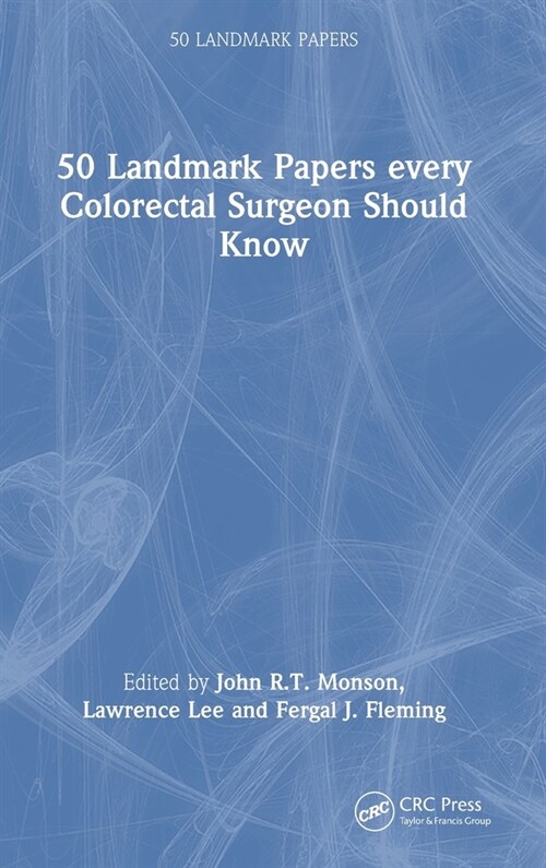 50 Landmark Papers every Colorectal Surgeon Should Know (Hardcover, 1)