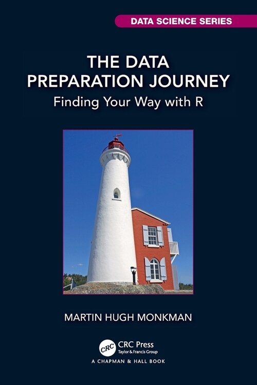 The Data Preparation Journey : Finding Your Way with R (Paperback)