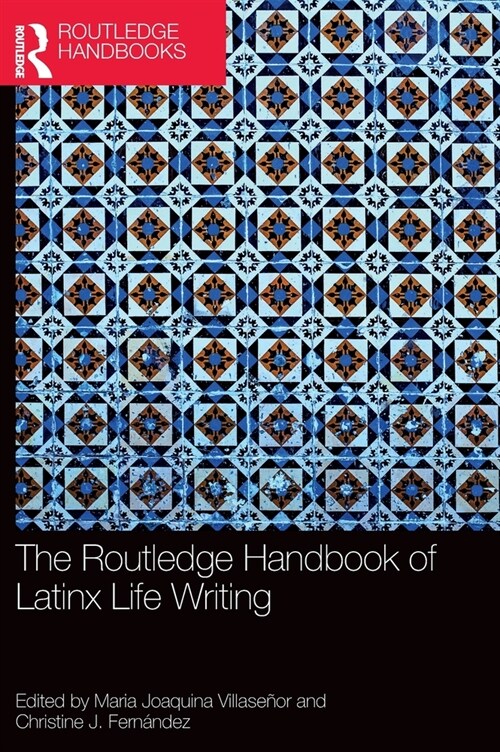 The Routledge Handbook of Latinx Life Writing (Hardcover)