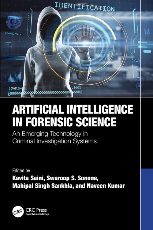 Artificial Intelligence in Forensic Science : An Emerging Technology in Criminal Investigation Systems (Paperback)