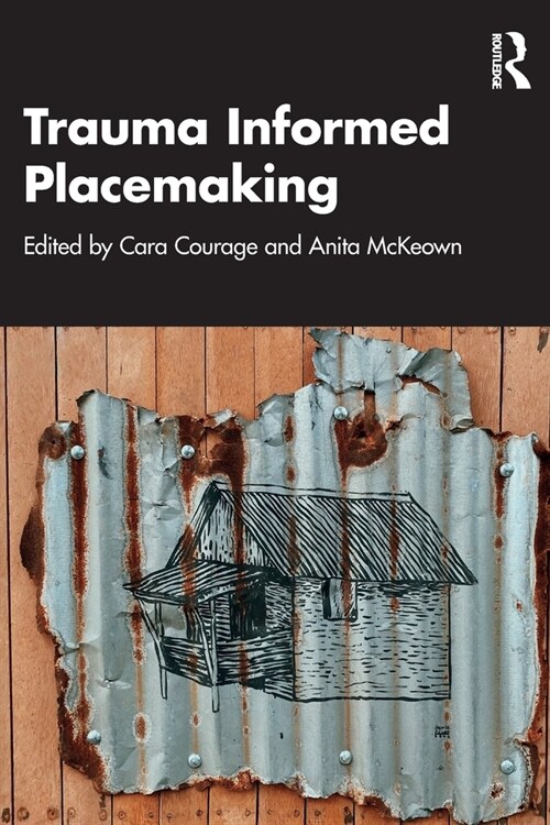 Trauma Informed Placemaking (Paperback, 1)