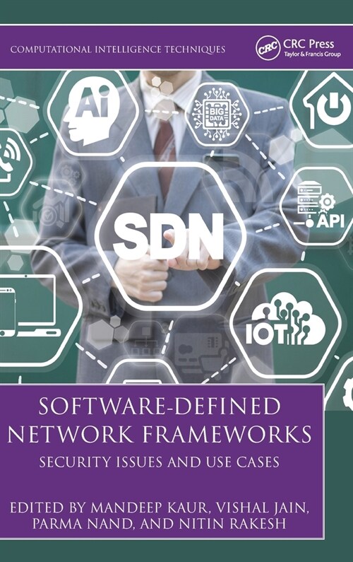 Software-Defined Network Frameworks : Security Issues and Use Cases (Hardcover)