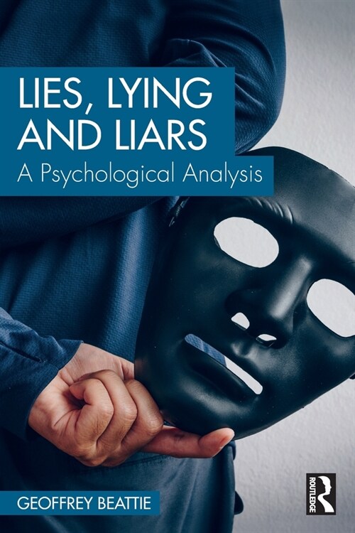 Lies, Lying and Liars : A Psychological Analysis (Paperback)