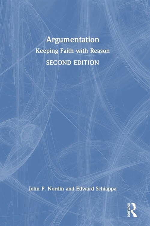 Argumentation : Keeping Faith with Reason (Hardcover, 2 ed)