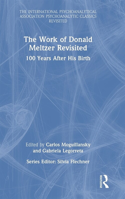 The Work of Donald Meltzer Revisited : 100 Years After His Birth (Hardcover)