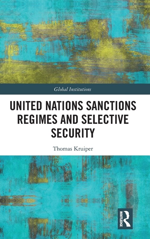 United Nations Sanctions Regimes and Selective Security (Hardcover, 1)