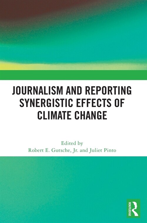 Journalism and Reporting Synergistic Effects of Climate Change (Hardcover, 1)