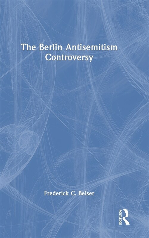 The Berlin Antisemitism Controversy (Hardcover, 1)