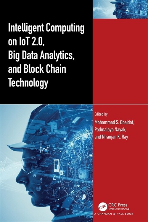 Intelligent Computing on IoT 2.0, Big Data Analytics, and Block Chain Technology (Hardcover, 1)