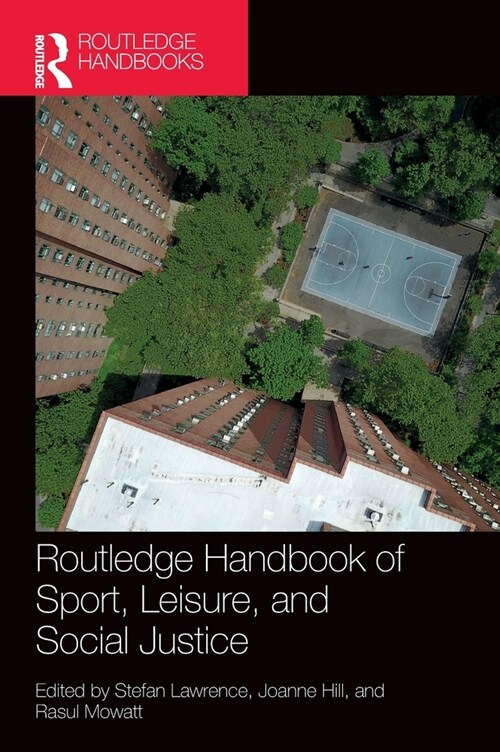 Routledge Handbook of Sport, Leisure, and Social Justice (Hardcover, 1)