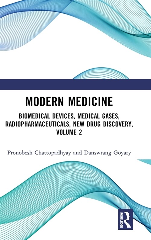 Modern Medicine : Biomedical Devices, Medical Gases, Radiopharmaceuticals, New Drug Discovery, Volume 2 (Hardcover)