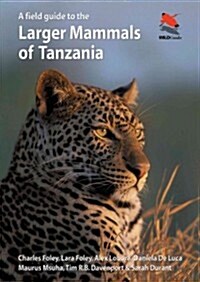 A Field Guide to the Larger Mammals of Tanzania (Paperback)