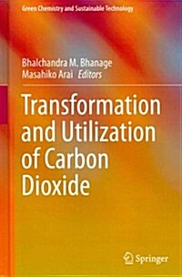 Transformation and Utilization of Carbon Dioxide (Hardcover, 2014)