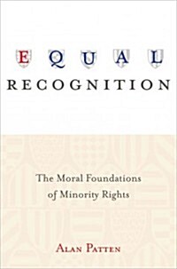 Equal Recognition: The Moral Foundations of Minority Rights (Hardcover)