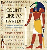 Count Like an Egyptian: A Hands-On Introduction to Ancient Mathematics (Hardcover)